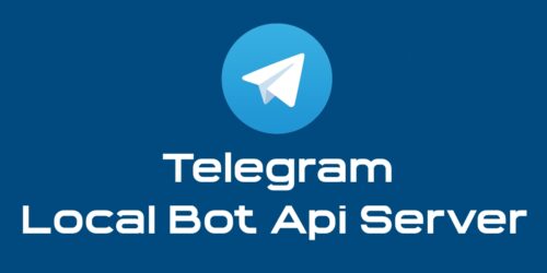 Сервер Telegram Local Bot API
